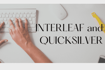 interleaf and quicksilver